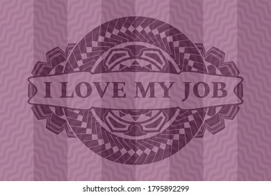I Love my job text inside pink wavy badge. Curve fashionable background. Vector illustration. 
