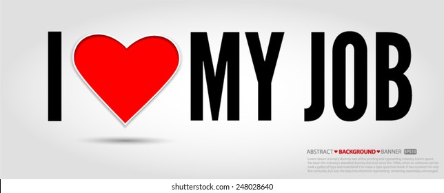 i love my job Vector EPS 10 illustration.