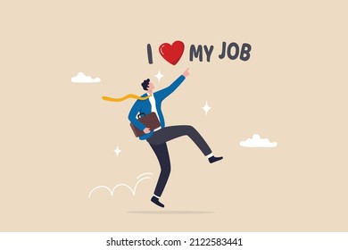 I Love My Job, Work Passion Or Positive Attitude For Career Success, Professional, Gratitude Or Inspiration Concept, Happy Businessman Jumping While Going To Office With The Phrase I Love My Job.