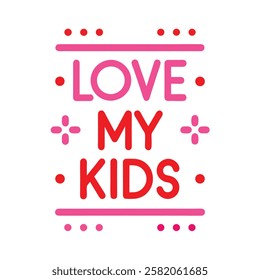 love my kids typography design on white background 