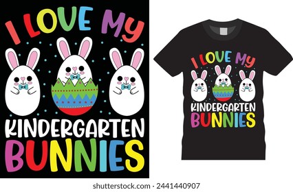 I love my kindergarten bunnies, Easter Sunday t-shirt design vector template. Easter Sunday t-shirt design vector template, motivational quote ,Easter Sunday t -shirt design ready for any print item.
