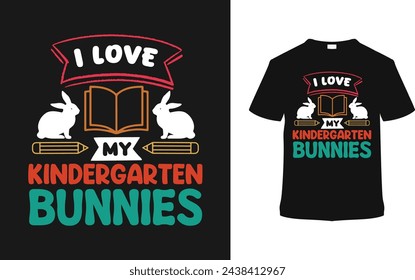 I Love My Kindergarten Bunnies T shirt Design, vector illustration, graphic template, print on demand, typography, vintage, eps 10, textile fabrics, retro style, element, apparel, easter day tshirt