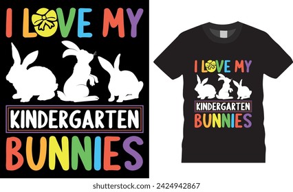 I love my kindergarten bunnies t-shirt design vector template. Funny bunny easter cute rabbit t shirt design. Best Easter Day t shirts design ready for print, apparel, poster, banner, mug, pod