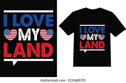I love MY land 4th July t-shirt design