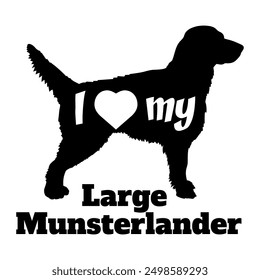 I love my Large Munsterlander Dog silhouette dog breeds logo dog monogram vector
