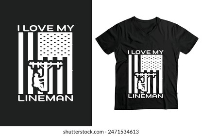 Love My Lineman - Lineman's Wife, Girlfriend, T-Shirt