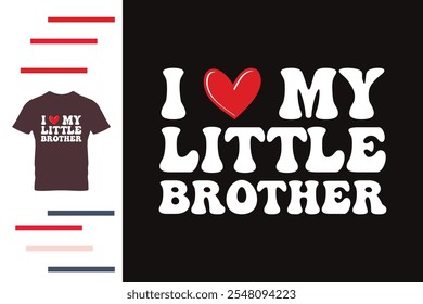 I love my little brother t shirt design