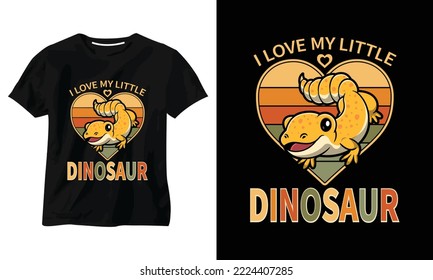 I LOVE MY LITTLE DINOSAUR t-shirt design