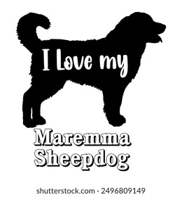 I love my Maremma Sheepdog Dog silhouette dog breeds logo dog monogram vector