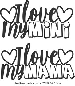 I Love My Mini \ I Love My Mama - Mother Daughter Matching Designs