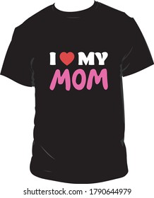 i love my mom black t-shirt vector art and illustration