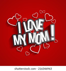 I Love My Mom Design With Hearts On Red Background vector illustration