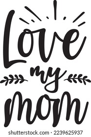 Love My Mom For eps File