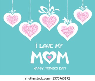 i love my Mom. Happy Mothers Day card.  Celebration mint background with pink heart and place for your text.  Vector illustration