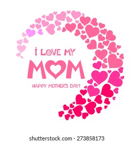 i love my Mom. Happy Mothers Day card. Vector illustration