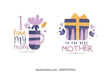 I Love my Mom Logo Design Set, To the Best Mother Hand Drawn Labels Vector Illustration