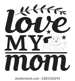 Love My Mom, Mother's Day Shirt, Boys Shirt, Gift for Mom, Gift for Boys Mom, Gift for Wife, Funny Mom Shirt