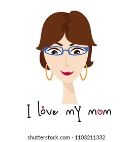 I love my mom typogaphy slogan  with woman face, vector for modern t shirt print, embroidery patch and printing, for girl boy fabric background design