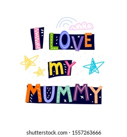 I love my mommy. caricature lettering with stars, cloud, decor elements on blue figures. Flat vector illustration for children. hand drawing. baby design for greeting cards, prints.