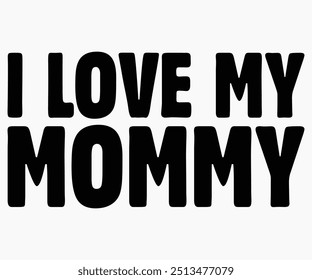 I Love My mommy Svg,Dogs Shirts,Dog Quotes Svg,Funny Svg,Dog Saying Svg,Dad And Mom Dog Svg,Cut File,Silhouette