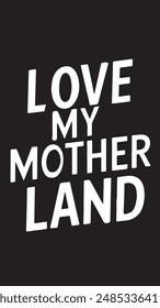 love my mother land, typography,silhouette vector art illustration