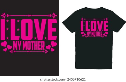 I Love My Mother.with Patches For T-shirts And Other Uses