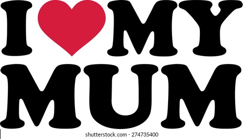 I love my mum