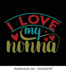 i love my nana, typography nana design, love nana, best nana ever gifts ideas, vector illustration