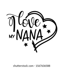 I love my nana vector file. Heart clip art.  Family design. Isolated on transparent background.