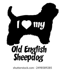 I love my Old English Sheepdog. Dog silhouette dog breeds logo dog monogram vector
