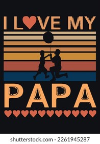 I Love My Papa - Fathers Day.