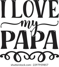 i love my papa t shirt design