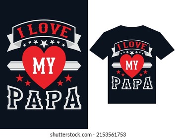 love my papa t-shirt design typography vector illustration files for printing ready