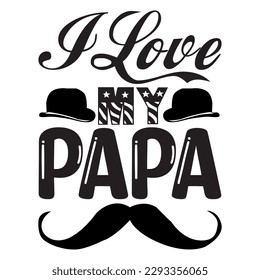 I Love My Papa T-shirt Design Vector File