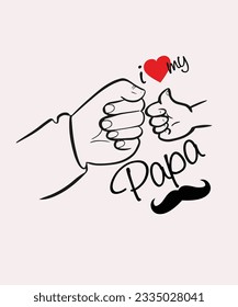 I Love My Papa Tshirt Designs of Fathers Unconditional love