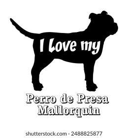 I love my Perro de Presa Mallorquin Dog silhouette dog breeds logo dog monogram vector