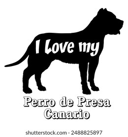 I love my Perro de Presa Canario Dog silhouette dog breeds logo dog monogram vector