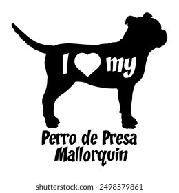 I love my Perro de Presa Mallorquin Dog silhouette dog breeds logo dog monogram vector
