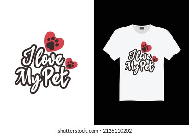 I love my pet t shirt design