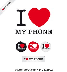 i love my phone, font type with signs, stickers and tags. Ideal for print poster, card, shirt, mug.