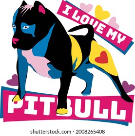 I LOVE MY PITBULL – Isolated dog illustration with colorful punk style