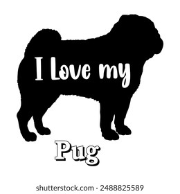 I love my Pug Dog silhouette dog breeds logo dog monogram vector