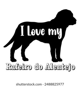 I love my Rafeiro do Alentejo Dog silhouette dog breeds logo dog monogram vector