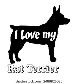 I love my Rat Terrier Dog silhouette dog breeds logo dog monogram vector