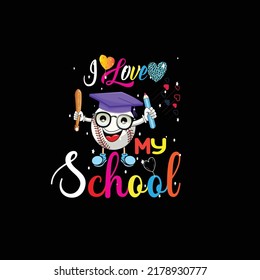 I love my school typography t shirt design vector