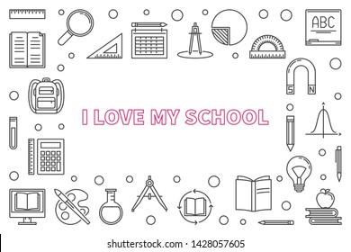 I Love My School vector concept minimal horizontal illustration or banner in thin line style