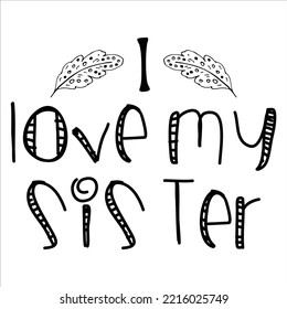 I Love My Sister, Merry Christmas shirt print template, funny Xmas shirt design, Santa Claus funny quotes typography design