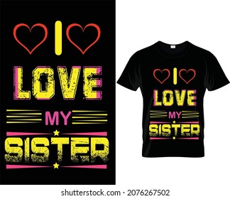 I Love my sister t-shirt