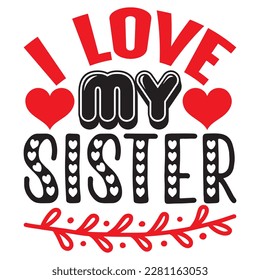 I Love My Sister t-shirt design vector file