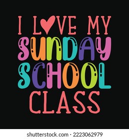 I Love my Sunday School Class Svg Sunday School